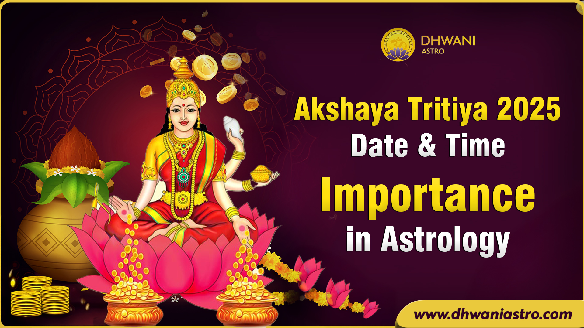Akshaya Tritiya 2025 Date, Time & Importance in Astrology